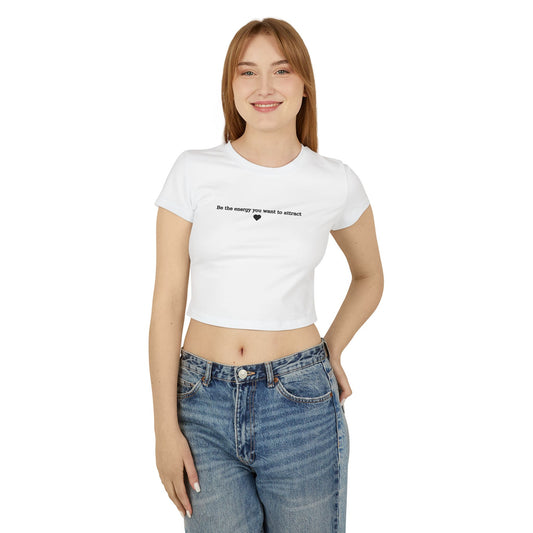 In the Energy You Want to Attract Women's Baby Tee